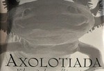 Vida y obra de los ajolotes.